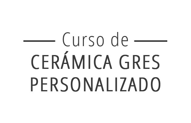 Curso Ceramica Gres Personalizado